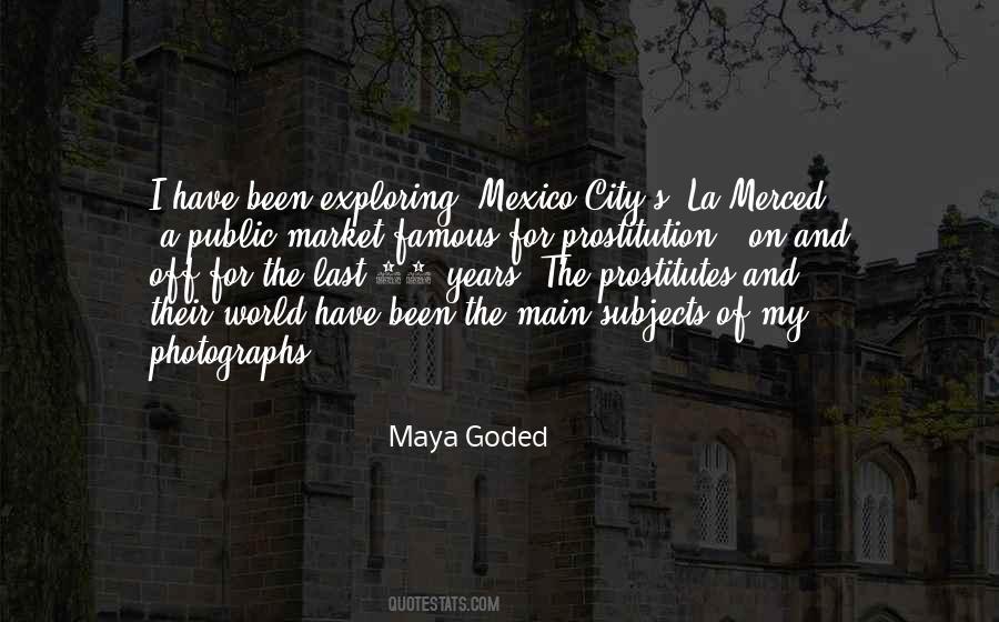 Maya Goded Quotes #251476