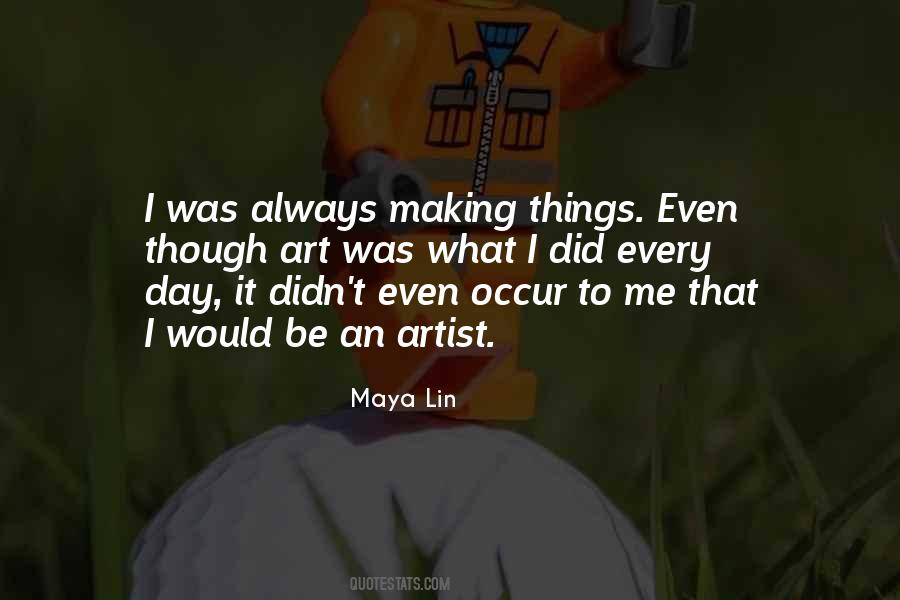 Maya Lin Quotes #809379