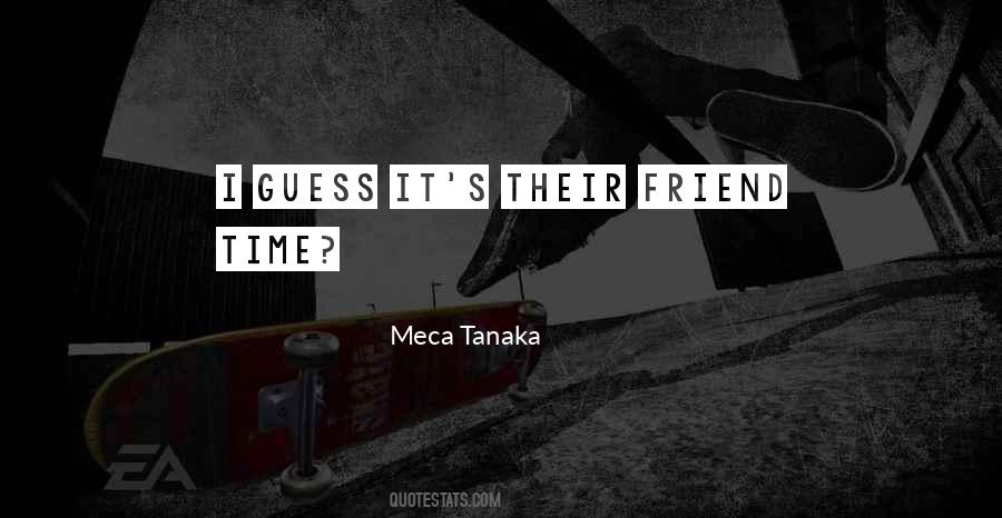 Meca Tanaka Quotes #1541567