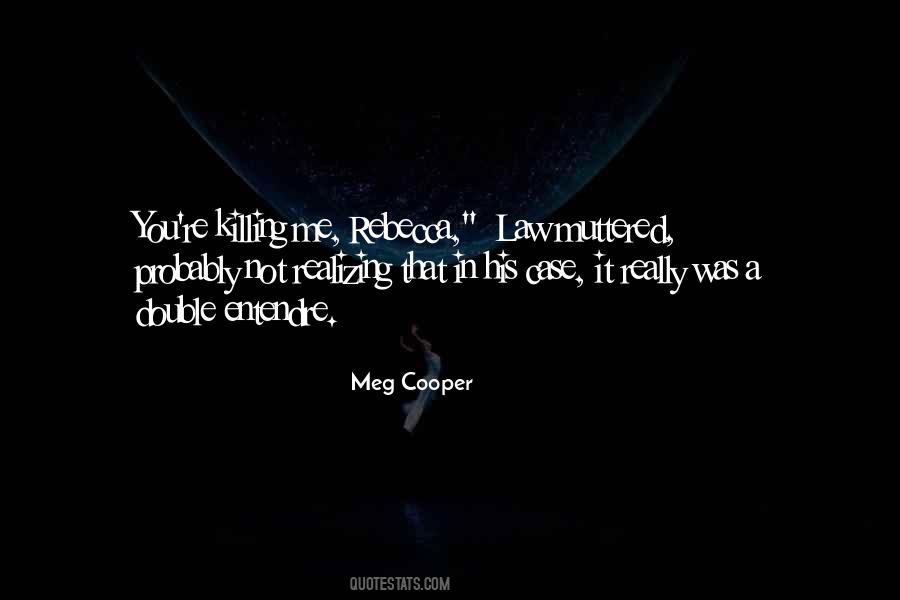 Meg Cooper Quotes #898644