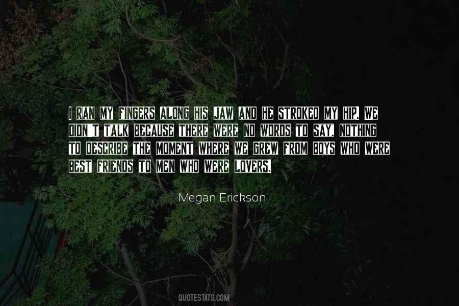 Megan Erickson Quotes #1130911