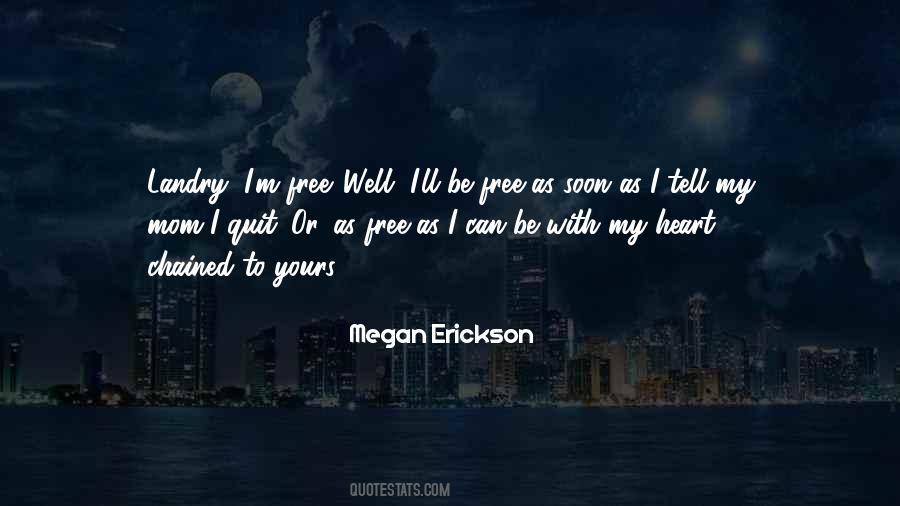Megan Erickson Quotes #547585