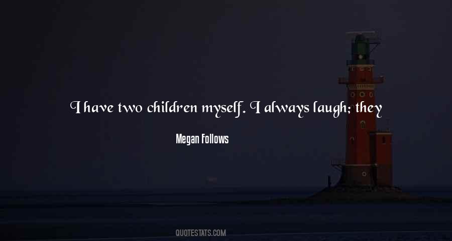 Megan Follows Quotes #1490252