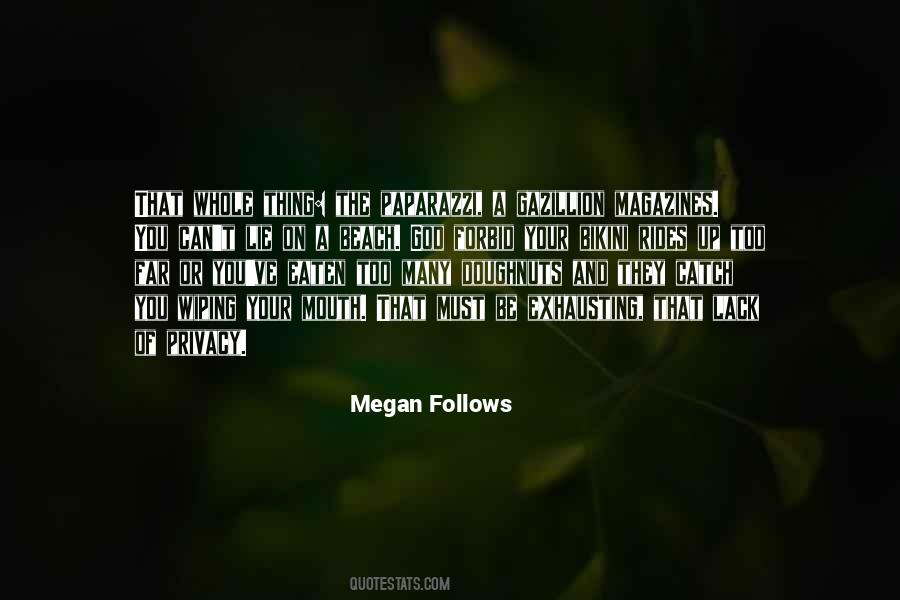 Megan Follows Quotes #1786422