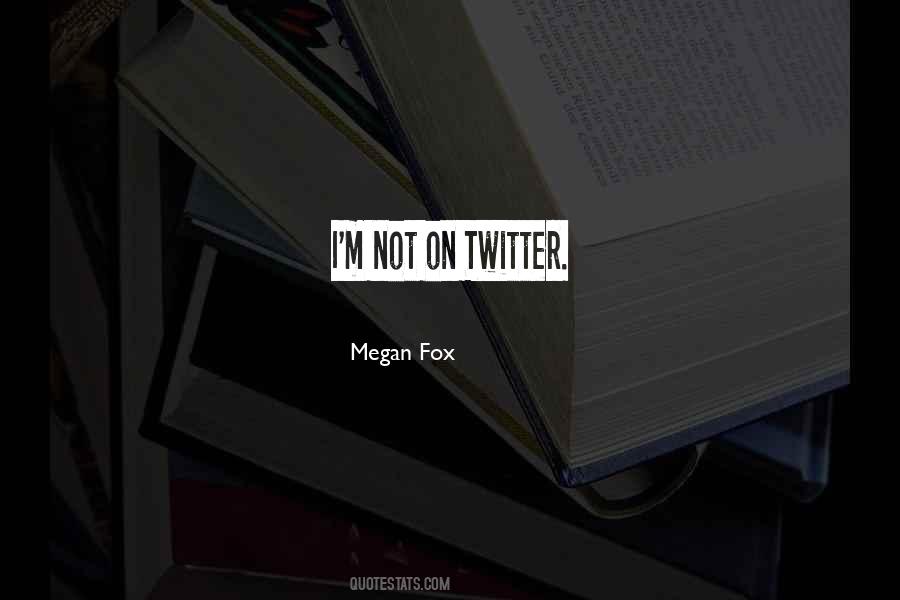 Megan Fox Quotes #394629