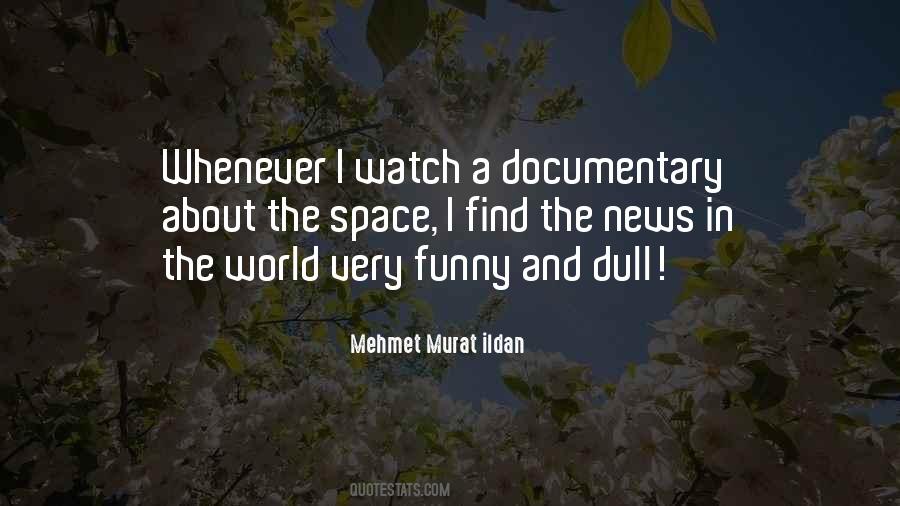 Mehmet Murat Ildan Quotes #1387444