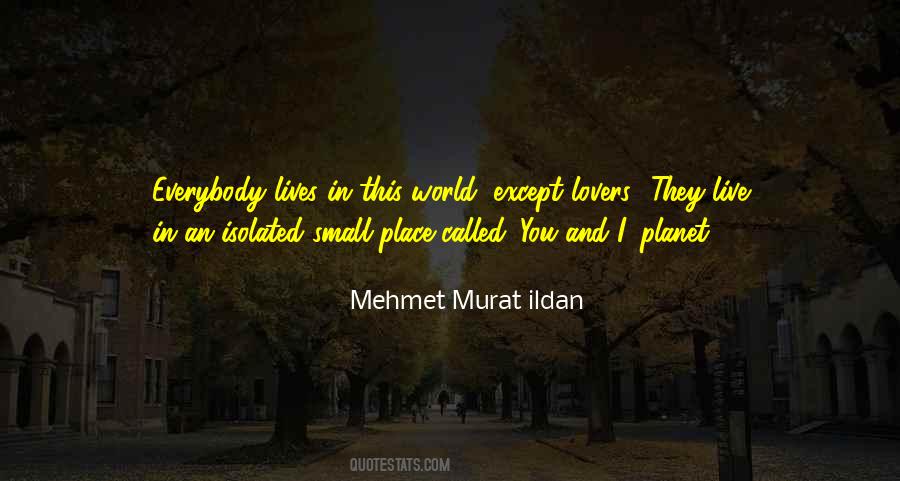 Mehmet Murat Ildan Quotes #513409