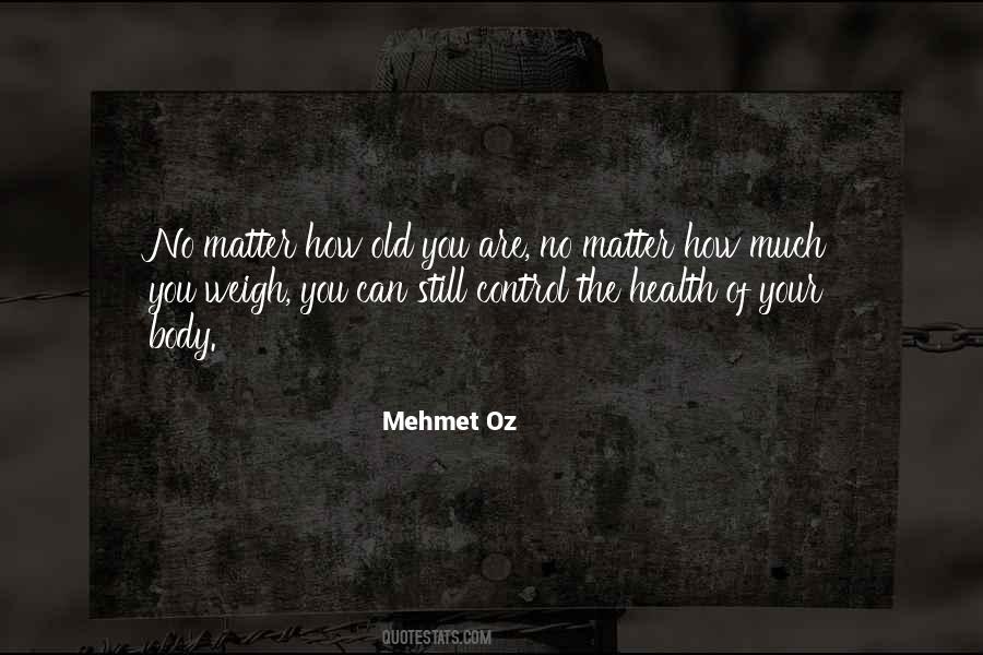 Mehmet Oz Quotes #203324