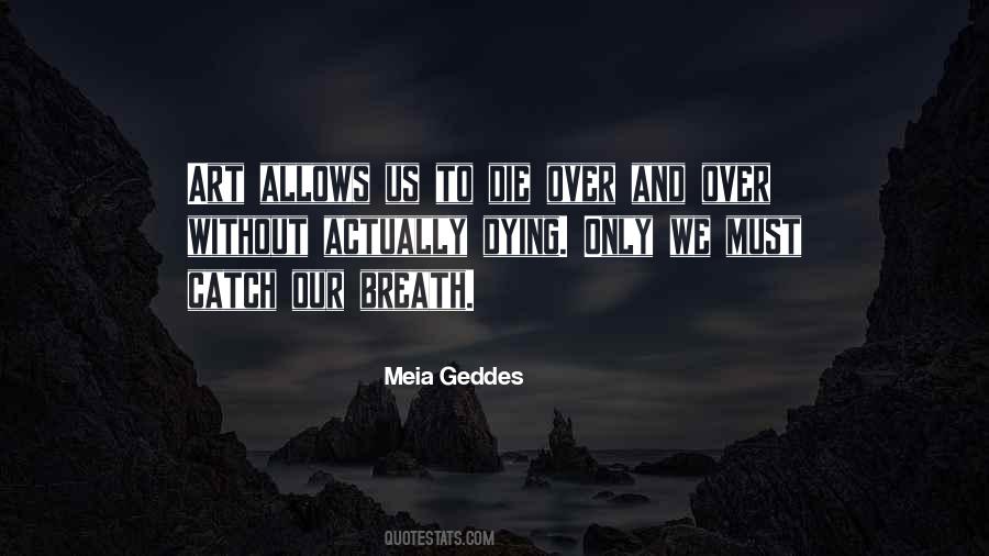 Meia Geddes Quotes #1362677