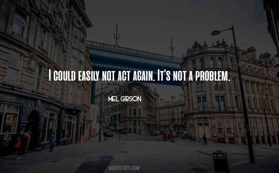 Mel Gibson Quotes #1134388
