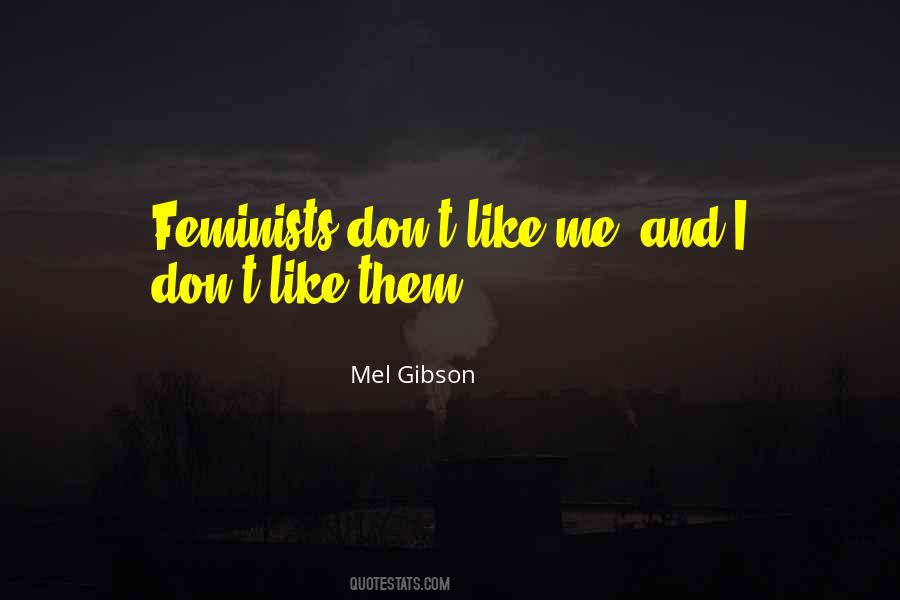 Mel Gibson Quotes #1604813