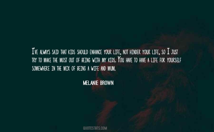 Melanie Brown Quotes #1128205