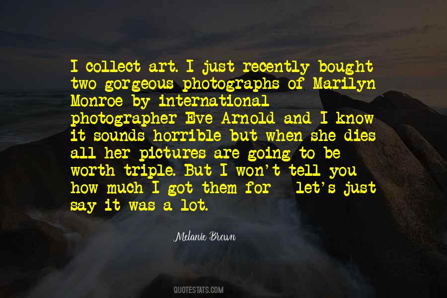 Melanie Brown Quotes #497644