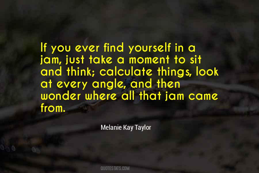 Melanie Kay Taylor Quotes #1308665