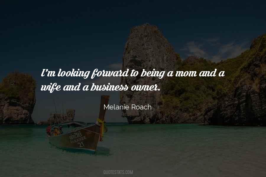 Melanie Roach Quotes #1543668