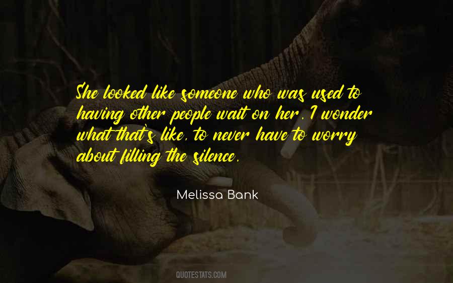 Melissa Bank Quotes #1508293