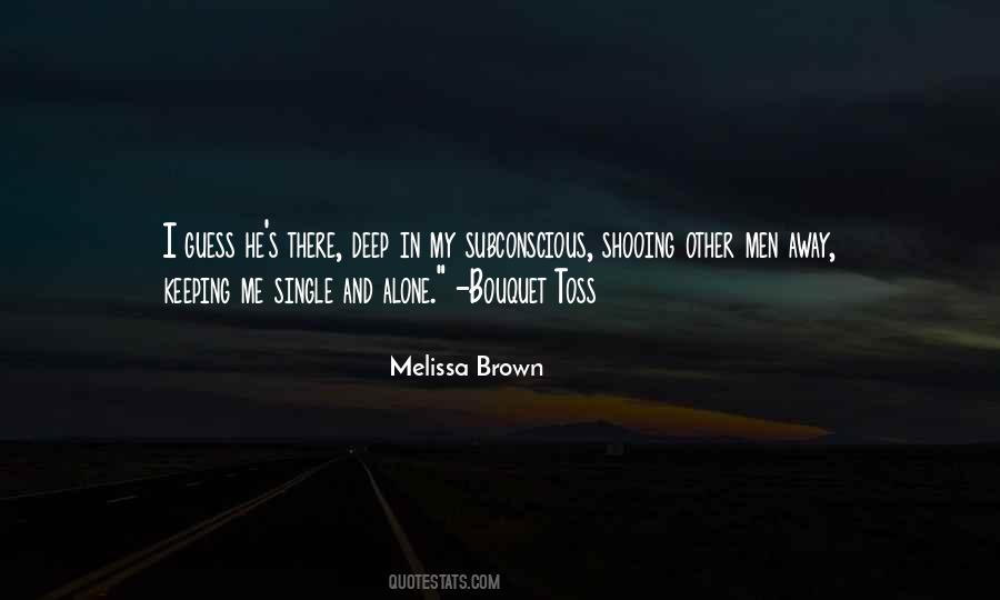 Melissa Brown Quotes #933006
