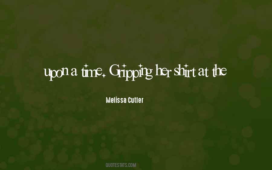 Melissa Cutler Quotes #1577215