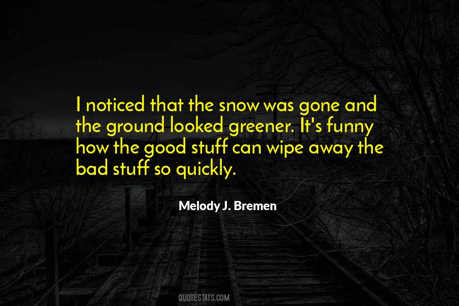Melody J. Bremen Quotes #640576