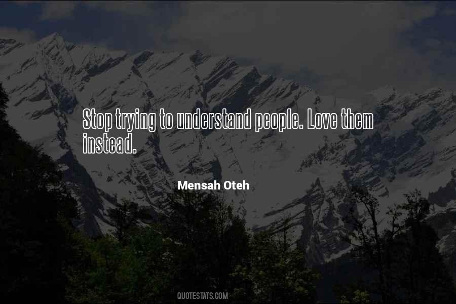 Mensah Oteh Quotes #1459759