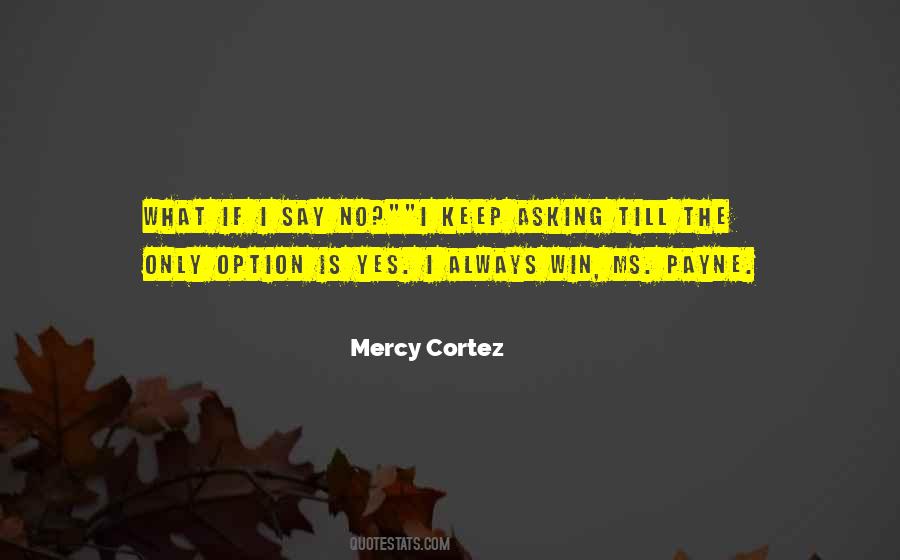 Mercy Cortez Quotes #991595