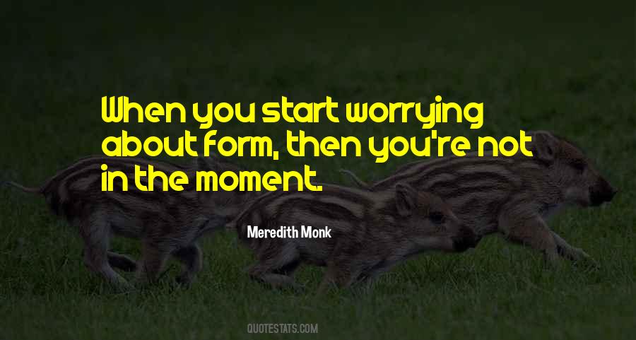 Meredith Monk Quotes #444088