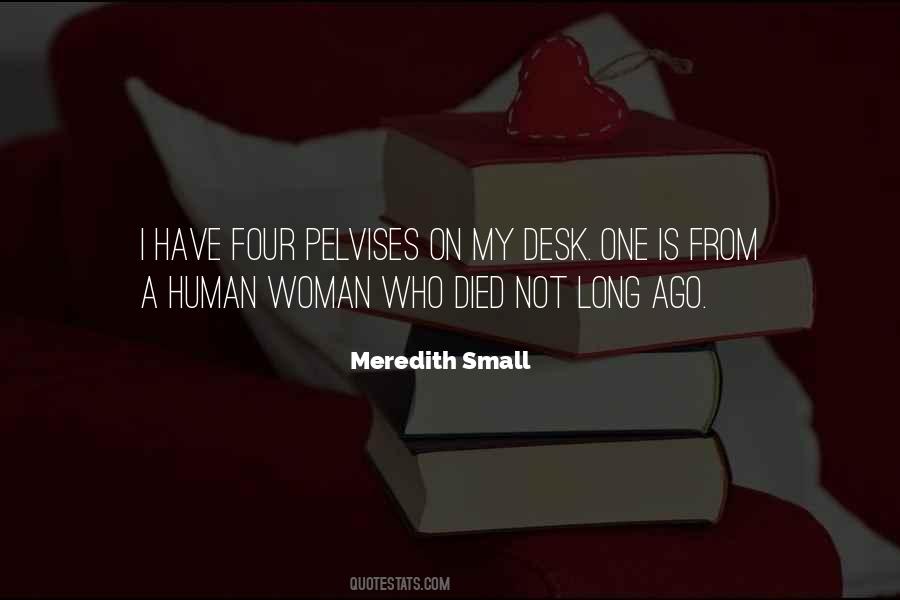 Meredith Small Quotes #740883