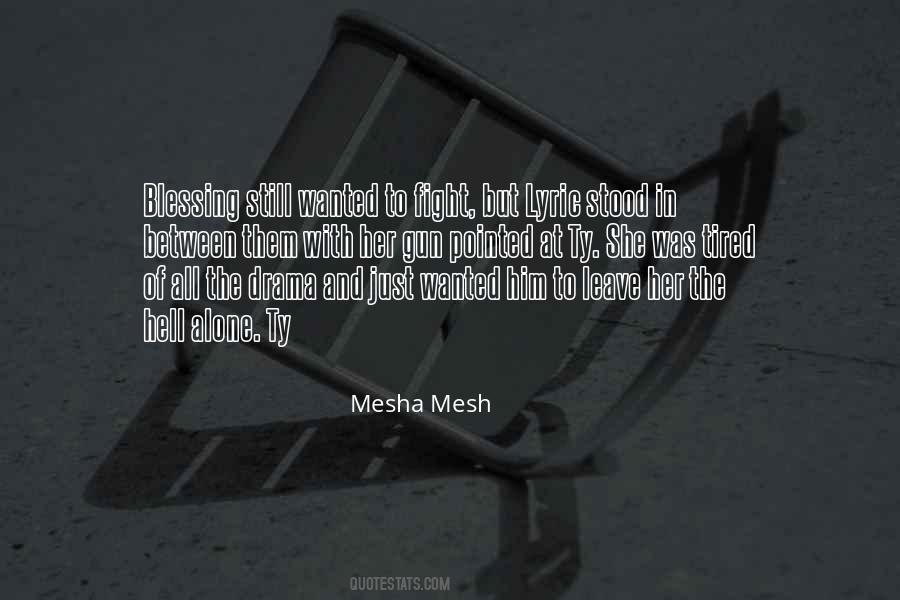 Mesha Mesh Quotes #256680