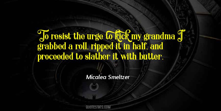 Micalea Smeltzer Quotes #1691988