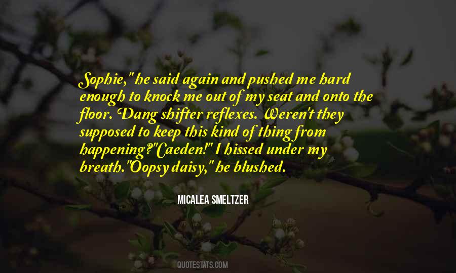 Micalea Smeltzer Quotes #1762950