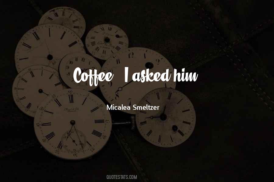 Micalea Smeltzer Quotes #525819