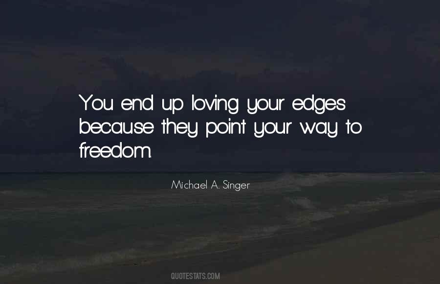 Michael A. Singer Quotes #679685