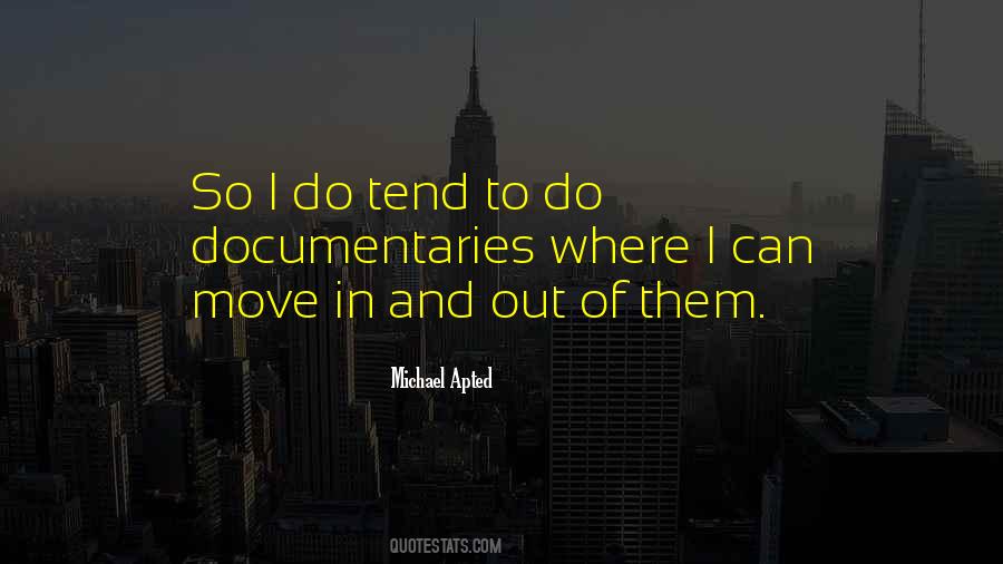 Michael Apted Quotes #1858693