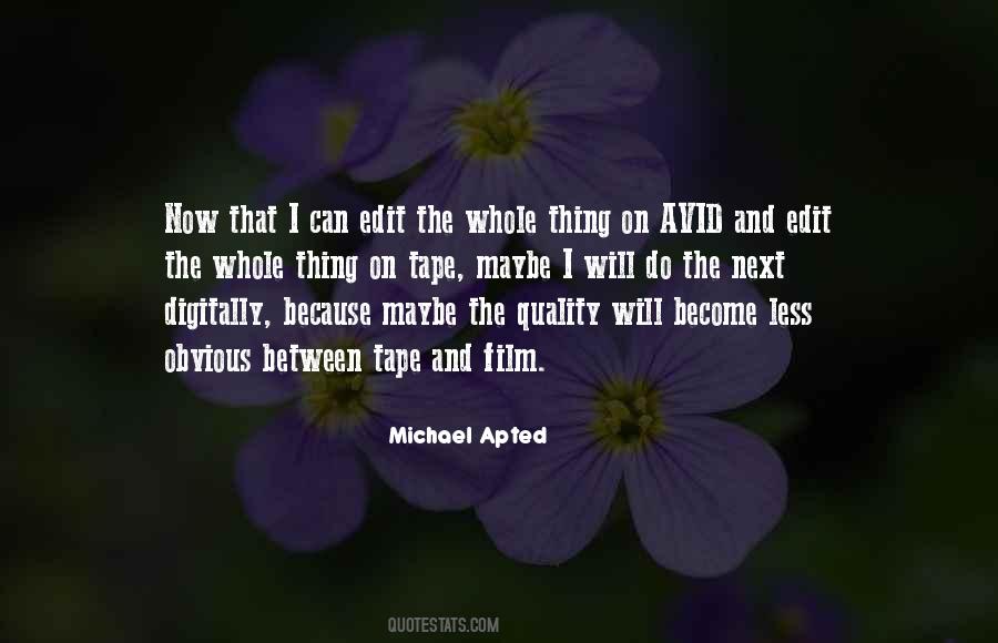 Michael Apted Quotes #914124