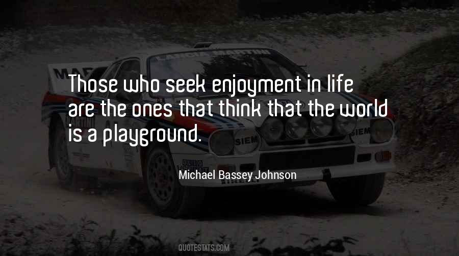Michael Bassey Johnson Quotes #1377288