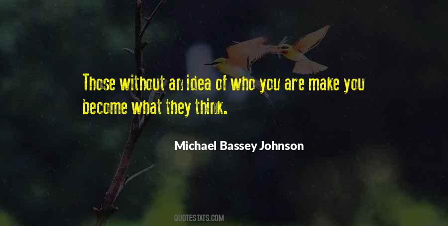 Michael Bassey Johnson Quotes #569587