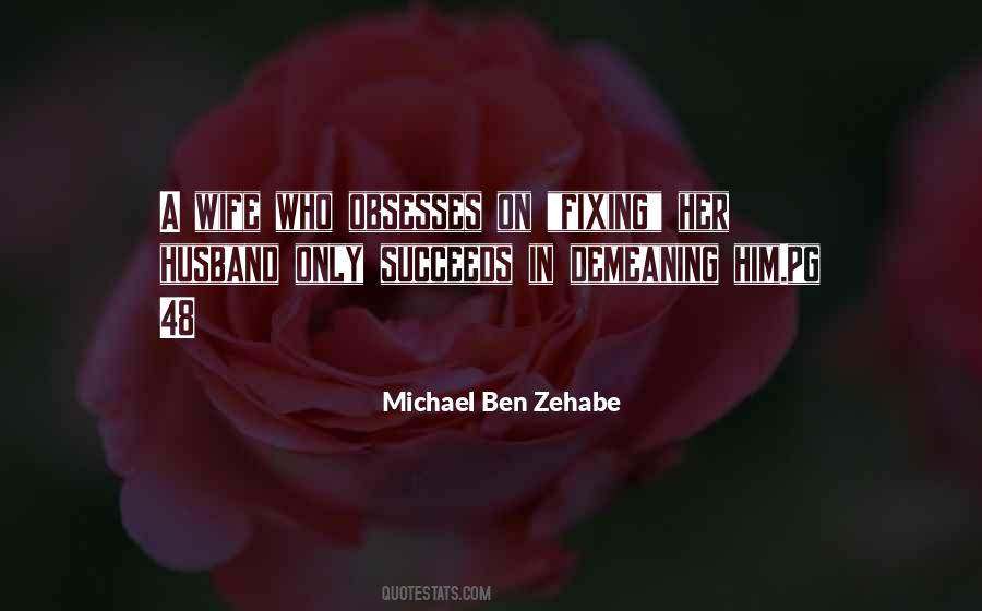 Michael Ben Zehabe Quotes #648128
