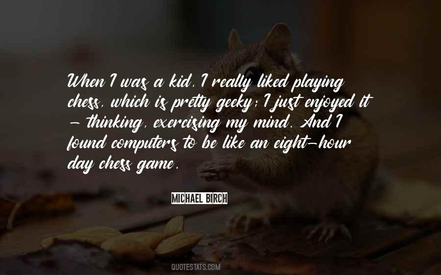 Michael Birch Quotes #38840