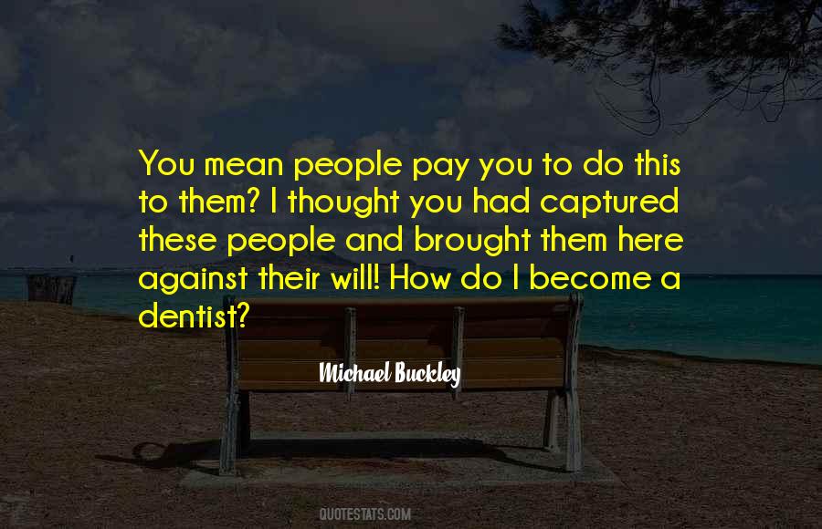 Michael Buckley Quotes #1140680
