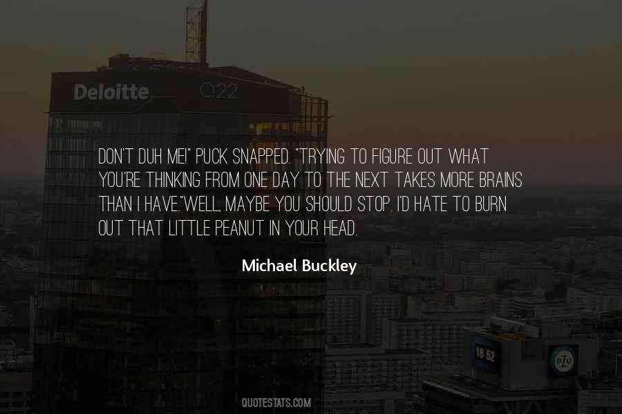 Michael Buckley Quotes #1164943