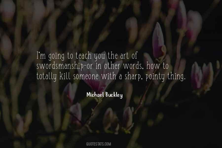 Michael Buckley Quotes #1504631