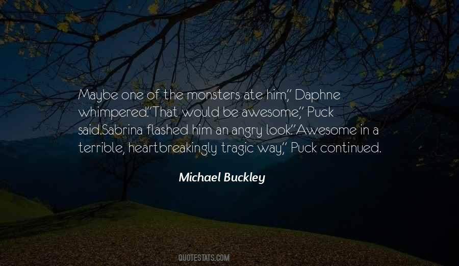 Michael Buckley Quotes #206963