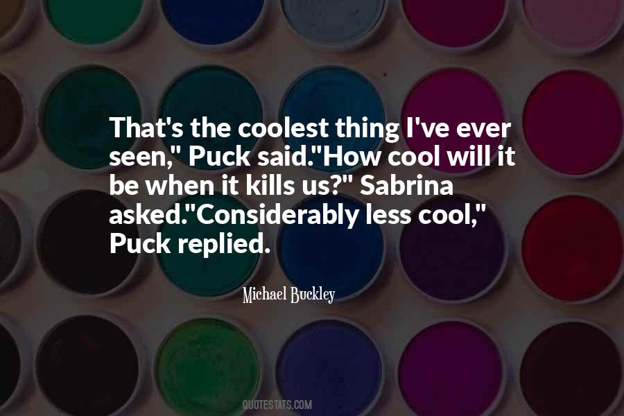 Michael Buckley Quotes #918691