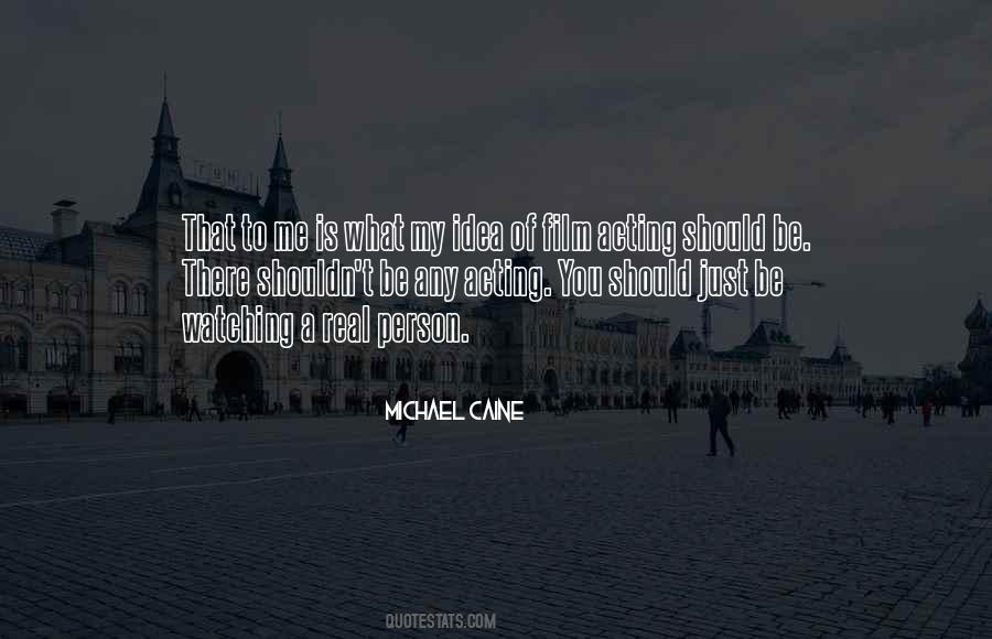 Michael Caine Quotes #1295775