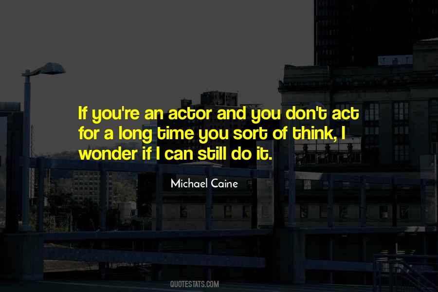 Michael Caine Quotes #961794