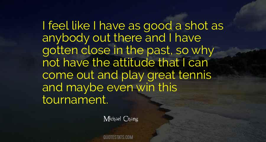 Michael Chang Quotes #1159727