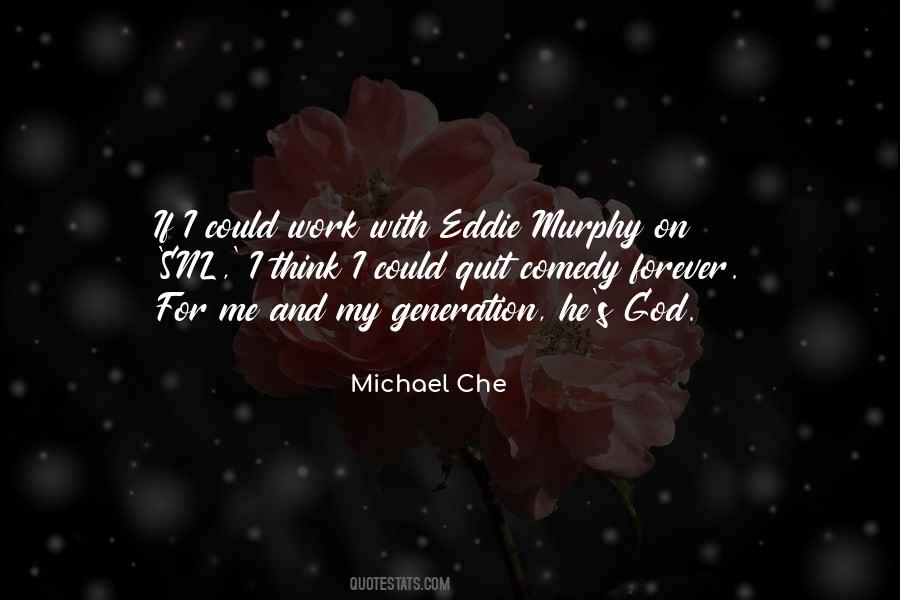Michael Che Quotes #1258062