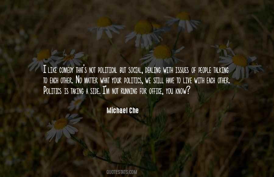 Michael Che Quotes #1539530