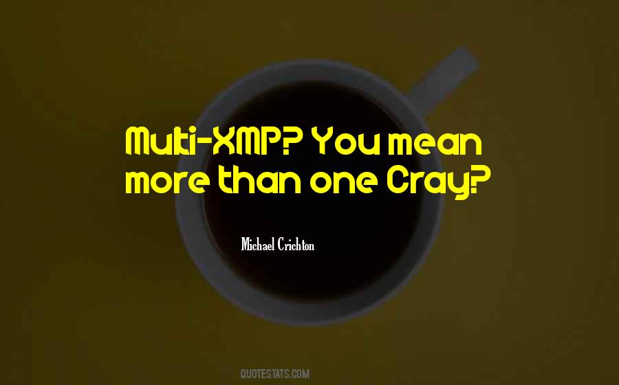 Michael Crichton Quotes #1789109