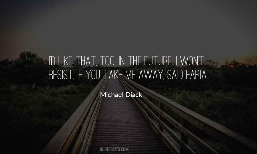 Michael Diack Quotes #1473968